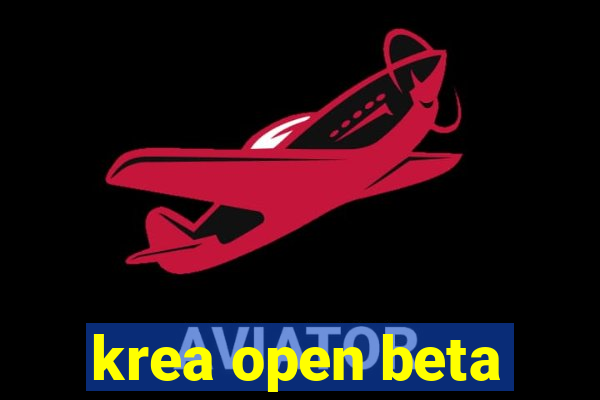 krea open beta